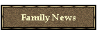 Family News