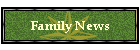 Family News